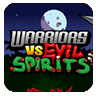 Warriors VS Evil Spirits